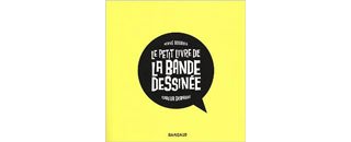 Le Petit Livre de la bande dessinée - Par Hervé Bourhis et Terreur Graphique - Dargaud