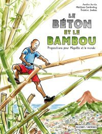Le Béton et le Bambou - Par A. Aurita, M. Cambreling & F. Joulian - Ed. Delcourt/Encrages