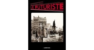 Le Futuriste - Par Olivier Cotte & Jules Stromboni - Casterman