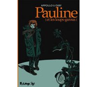 Pauline (et les loups-garous) - Par Appollo & S. Oiry - Futuropolis