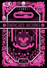 Énergies noires - Par Jesse Jacobs (trad. Madani) - Éditions Tanibis