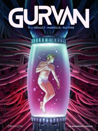 Gurvan - Par Mathieu Mariolle et Livia Pastore d'après PJ Hérault - Humanoïdes associés / Éditions Critics