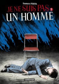 Je ne suis pas un homme, T.2 - Par Usamaru Furuya d'après Osamu Dazai (traduction Patrick Honnoré) - Casterman