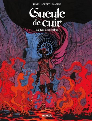 Gueule de Cuir T. 3 - Par Pevel, Créty et Maffre - Drakoo