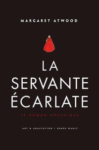 La servante écarlate adaptée en roman graphique par Renée Nault