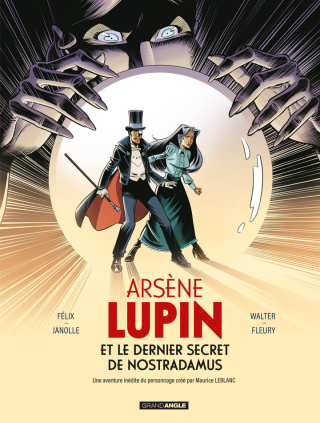 Arsène Lupin - Par Alain Janolle & Jérôme Félix - Editions Grand Angle