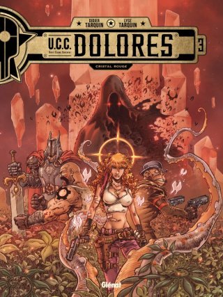 U.C.C. Dolores T. 3 : Cristal rouge - Par Didier & Lyse Tarquin - Glénat
