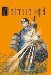Lettres de Taipei : la vie des parias sous la révolution chinoise