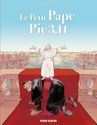 Le Petit Pape Pie 3,14 – Par Boucq – Éditions Fluide Glacial