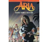 Aria, T. 37 : Faites taire l'accusée - Par Michel Weyland - Dupuis
