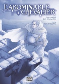 L'Abominable chevalier T.1 – Par Ryo Hiromatsu & Osamu Kozuki – Éd. Delcourt/Tonkam