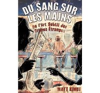 "Du Sang sur les mains" : Matt Kindt ne ménage pas nos méninges