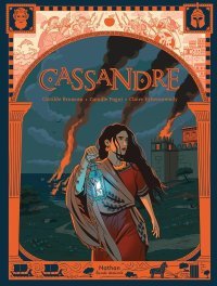 Cassandre, mythe ancien et figure moderne de la condition féminine. 