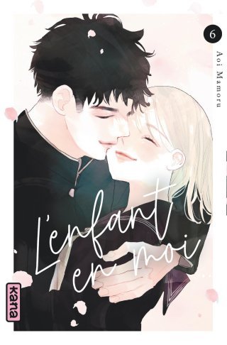 L'Enfant en moi T. 6 - Par Mamoru Aoi - Ed. Kana