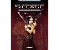 Les Chroniques de Sillage - T2 - par Morvan, Buchet, Bengal, Chan, Labourot, Lefebvre, Parel, Savoia - Editions Delcourt