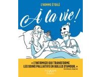 À la vie ! - Par L'Homme étoilé - Ed. Calmann Lévy
