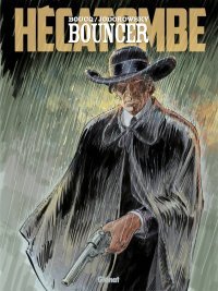 Bouncer T. 12 : Hécatombe – Par Jodorowsky & Boucq – Ed. Glénat