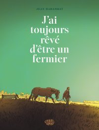 Jean Harambat a toujours rêvé d'être un fermier !