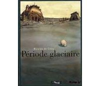 Période glaciaire - Par Nicolas de Crécy - Futuropolis & Le Musée du Louvre