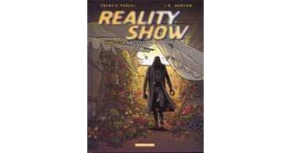 Reality Show - T3 : « Final Cut » - Par Morvan & Porcel - Dargaud
