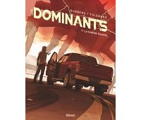 Les Dominants T. 1 : La Grande Souche - Par Sylvain Runberg & Marcial Toledano - Glénat