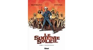 Le Sixième Soleil, tome 1 : Tezcatlipoca - Par laurent Moënard & Nicolas Otéro - Glénat