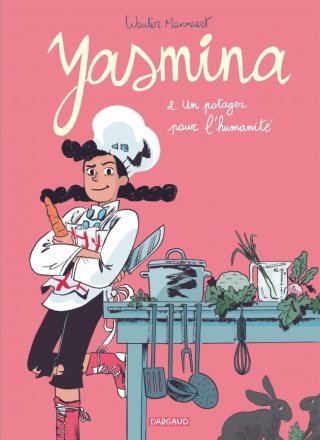 Yasmina T. 2 : Un potager pour l'humanité - Par Wauter Mannaert - Dargaud