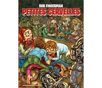 Petites Cervelles - Par Bob Fingerman (Trad. Marie Brazilier) - Les Humanoïdes Associés