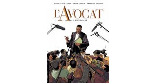 L'Avocat T. 1 - Jeux de loi - Par Laurent Galandon, Frank Giroud et Frédéric Volante - Le Lombard