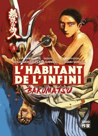 L'Habitant de l'infini Bakumatsu T. 3 - Par Renji Takigawa & Ryu Suenobu - D'après l'œuvre originale de Hiroaki Samura - Casterman 