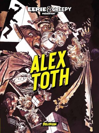 Eerie & Creepy présentent Alex Toth - Par Alex Toth – Édition Delirium