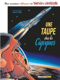 Une aventure « Classic » de Tanguy & Laverdure T. 7, <i>Une Taupe Chez Les Cigognes</i> - Par Patrice Buendia & Matthieu Durand – Ed. Dargaud-Zéphyr
