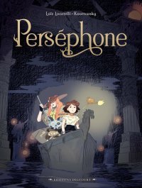 Perséphone - Par Loïc Locatelli Kournwsky - Delcourt