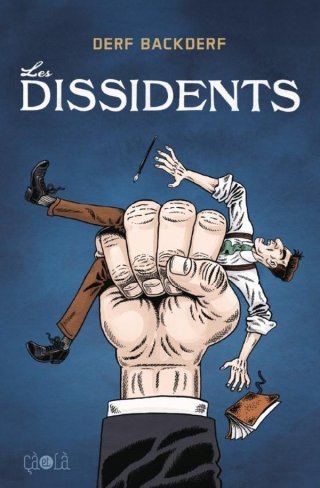 Rentrée 2026 : Le génial Les Dissidents de Derf Backderf