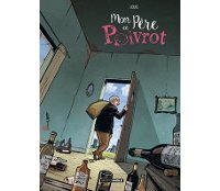  Mon père, ce poivrot - Par Stéphane Louis - Editions Bamboo
