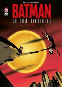 Batman Gotham Aventures T. 6 - Par Scott Peterson, Tim Levins et collectif - Éd. Urban Comics