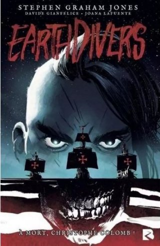 Earthdivers T.1 - Par Stephen Graham Jones & Davide Gianfelice - Ed. Black River