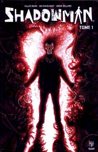 Shadowman T. 1 - Par Cullen Bunn & Jon-Davis Hunt - Bliss Comics