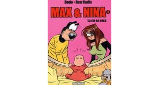 Max & Nina - T4 : « La vie en rose » - Par Dodo & Ben Radis - Albin Michel
