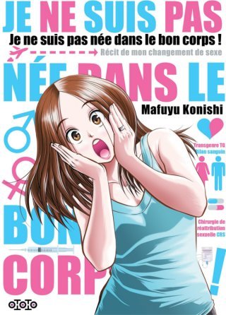 Je ne suis pas née dans le bon corps - Par Mafuyu Konishi - Ototo