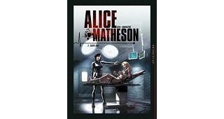 Alice Matheson, tomes 2 & 3 - Par Istin & Radivojevic - Soleil