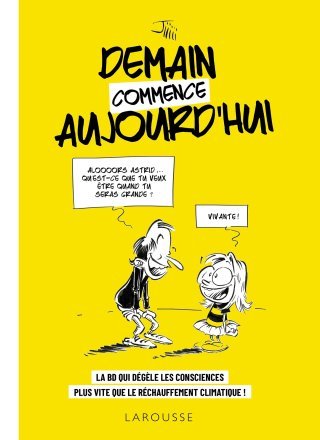 Demain commence aujourd'hui – Par Julien Laurent – Ed. Larousse