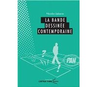 La Bande dessinée contemporaine- Par Nicolas Labarre – Presse Universitaires Blaise Pascal