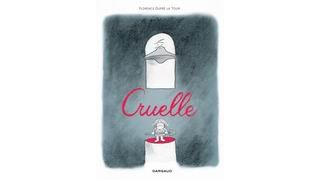 Cruelle - Par Florence Dupré La Tour - Dargaud
