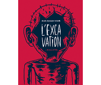 "L'Excavation" : Max Andersson dans les catacombes de notre subconscient