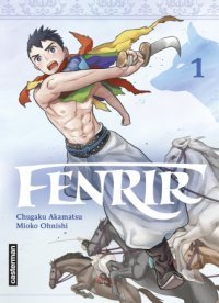 Fenrir T. 1 : Celui qui fait trembler la terre – Par Chugaku Akamatsu et Mioko Ohnishi – Casterman Sakka