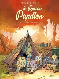 Le Réseau Papillon -T. 8 : Danger sur le maquis – Par Franck Dumanche, Michel-Yves Schmitt et Nicolas Otéro – Ed. Jungle