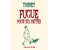 Fugue pour six pattes - Par Thiriet - L'Association