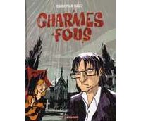 Charmes Fous - Par Corbeyran & Balez - Dargaud