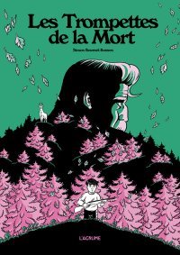 Les Trompettes de la mort, un récit écologique à mi-chemin entre Princesse Mononoke et Bambi